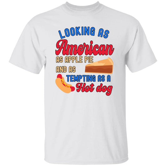 American Pride: Get Tempted by our 'As American as Apple Pie, As Tempting as a Hot Dog' T-Shirt! T-Shirt