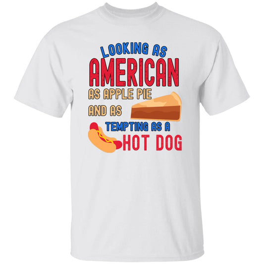 American Pride: Get Tempted by our 'As American as Apple Pie, As Tempting as a Hot Dog' T-Shirt!