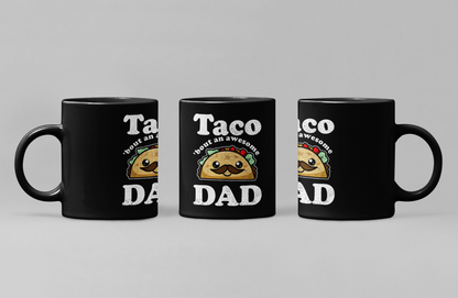 Taco 'bout an awesome Dad Black Ceramic Mug